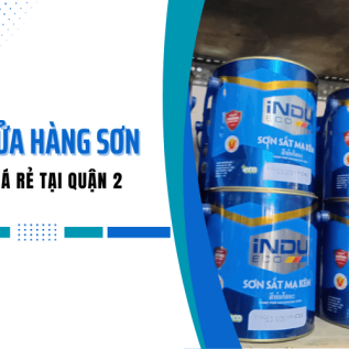 Top 5 cửa hàng sơn uy tín giá rẻ tại Quận 2